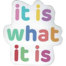 StickerYou - It is what it is