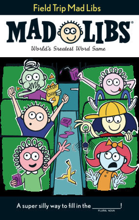 Mad Libs - Field Trip