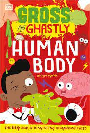 Gross and Ghastly Human Body
